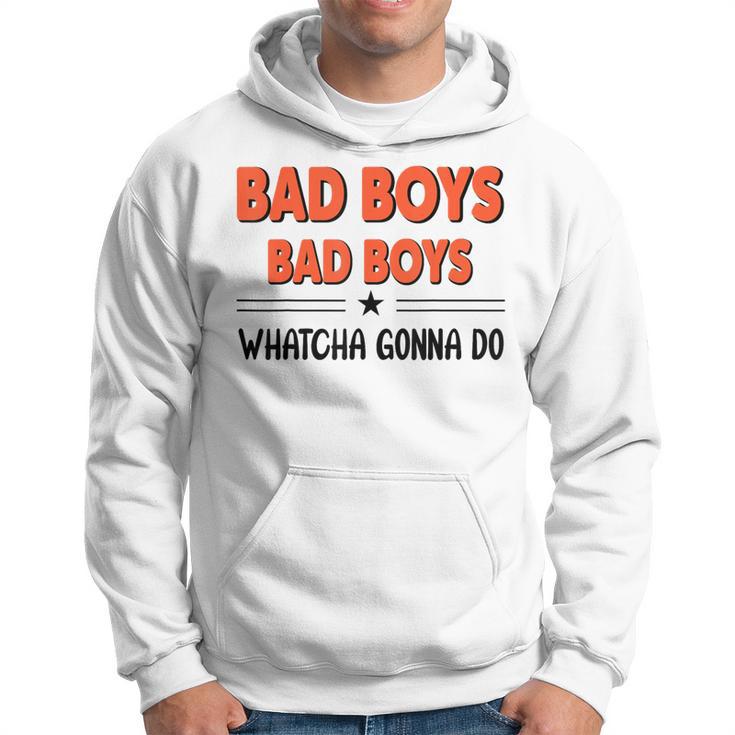 Bad Boys Bad Boys Quea Faire Sweat à capuche