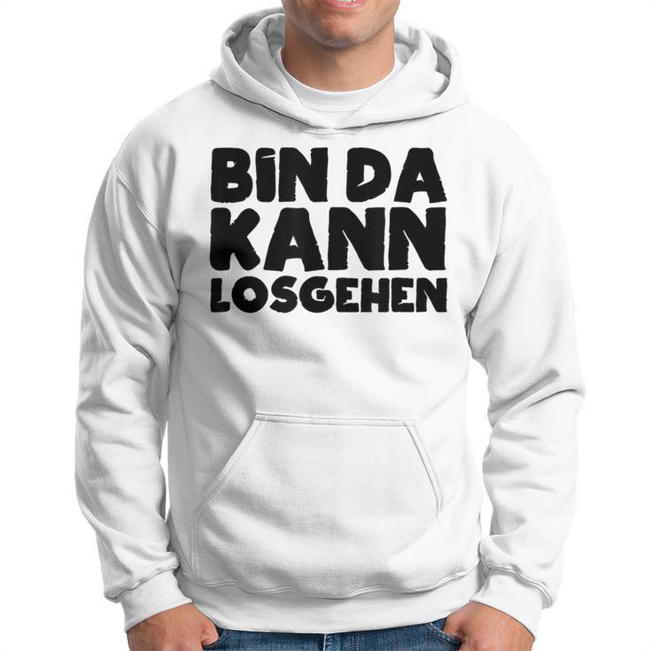 Bin Da Kann Losgehen Lustiger Spruch Humor Sarkasm Us Blue Kapuzenpullover