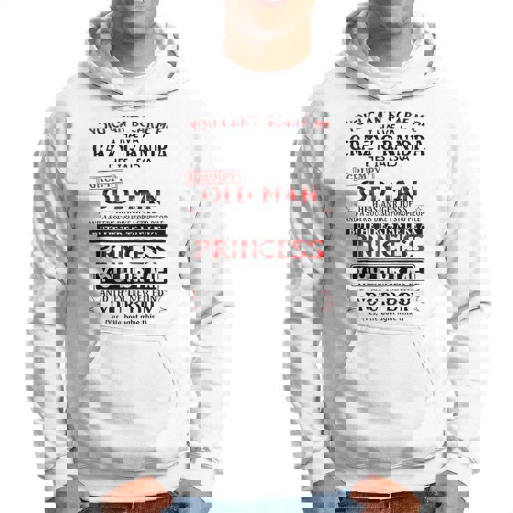 You Can't Scare Me I Have A Crazy Grandpa Grumpy Old Man Hoodie