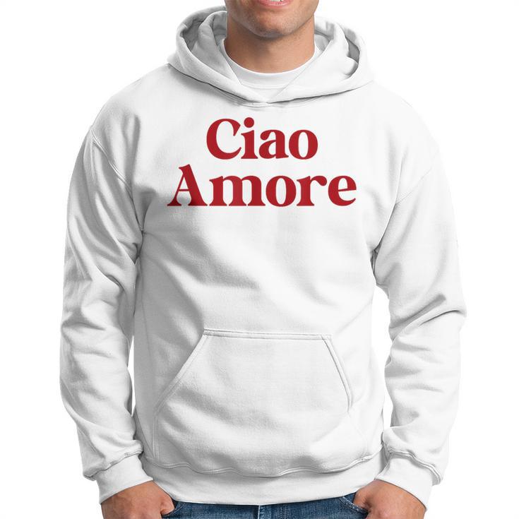 Ciao Amore X Hello Leute Hi Ihr Lieben Italian Fun Amo Kapuzenpullover