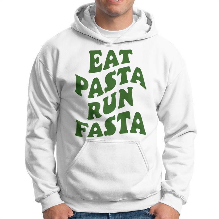 Eat Pasta Run Fasta Spaghetti Lovers Pasta Quote Kapuzenpullover