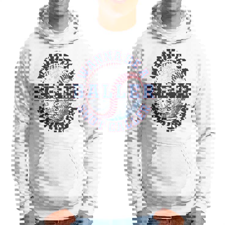 Baseball Wanna Be A Baller Shot Caller Hoodie