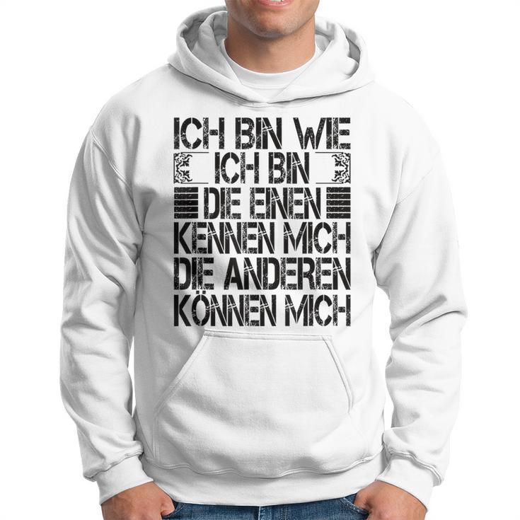 Ich Bin Die Einen Kennen Mich Andere Kann Mich I'm Wie Ich Bin Die Gray Kapuzenpullover