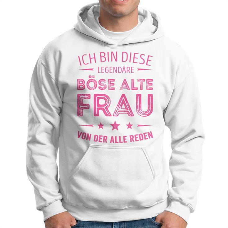 Ich Bin Dieser Legendary Evil Alte Frauon Der Alle Reden Long-Sleeved Kapuzenpullover