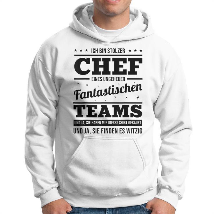 Ich Bin Stolzer Chef Eines Unheuer Fantastische Teams Job Kapuzenpullover