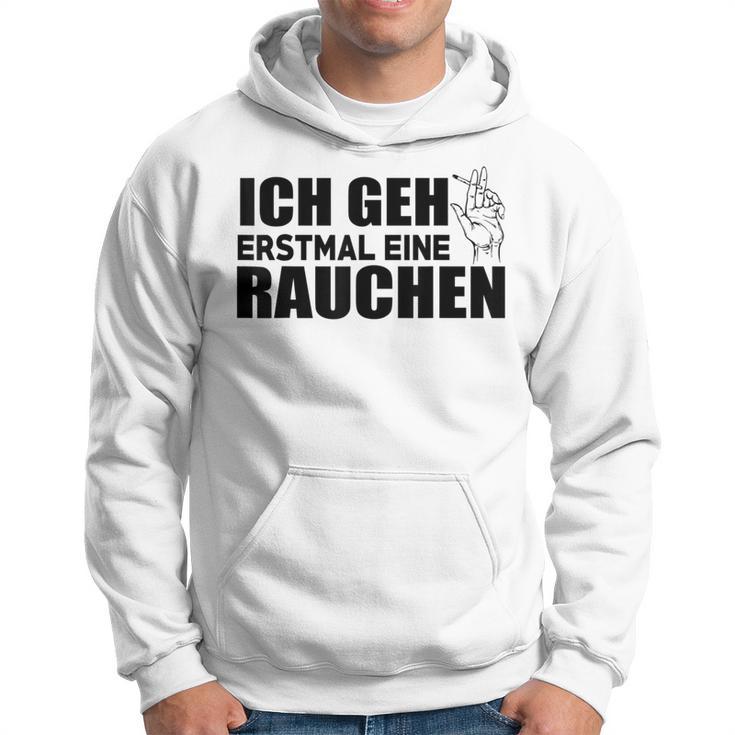 Ich Geh Erstmal Eine Smochen Ich Kapuzenpullover