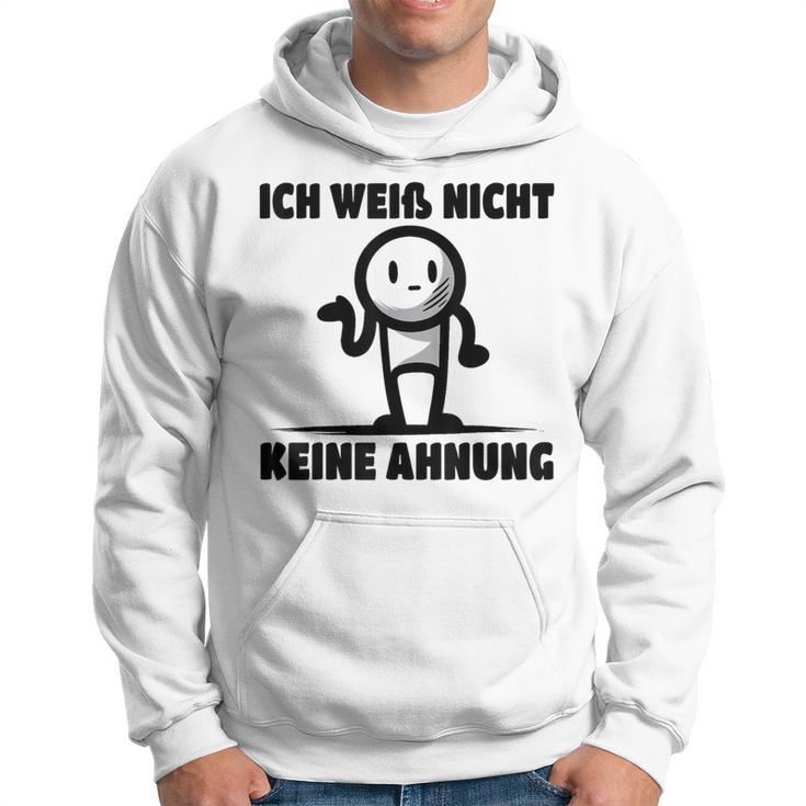 Ich Weiß Nicht Keine Ahnung Kapuzenpullover