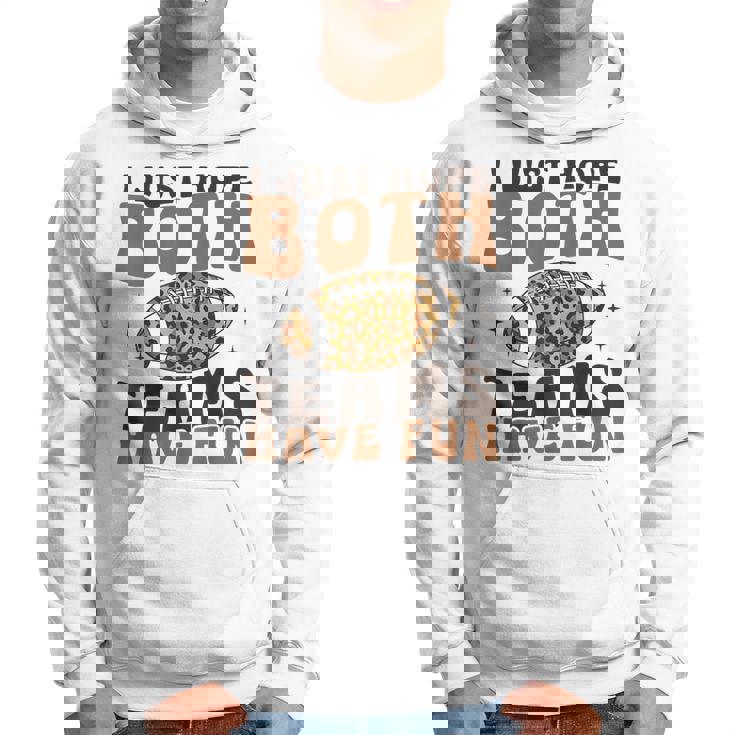 I Just Hope Both Teams Have Fun American Football Hoodie