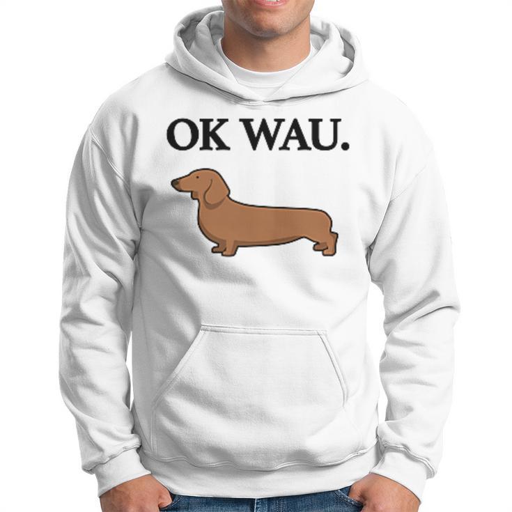 Ok Wau X Dackel Dachshund Dog Lovers Humour Fun Kapuzenpullover