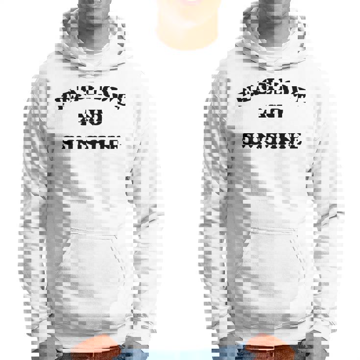 Peace Love And Sunshine Simple Message Hope Faith Kindness Hoodie