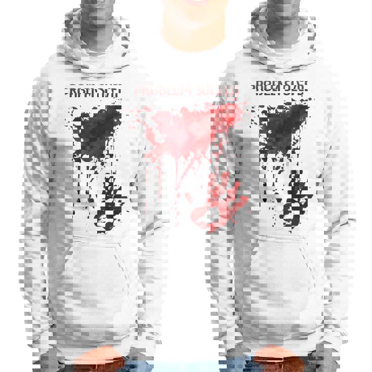 Problem Solved Bloody Blood Stained Horror Zombie Hoodie