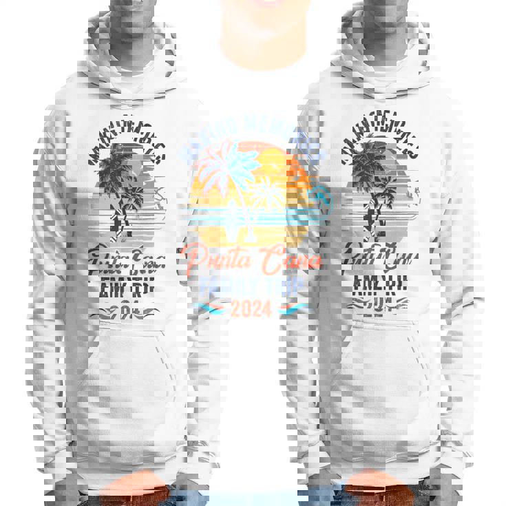 Punta Cana Family Vacation 2024 Making Memories Together Hoodie