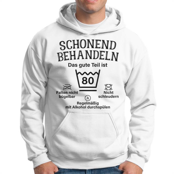 Schonend Treateln Das Gute Teil Ist 80Th Birthday Kapuzenpullover