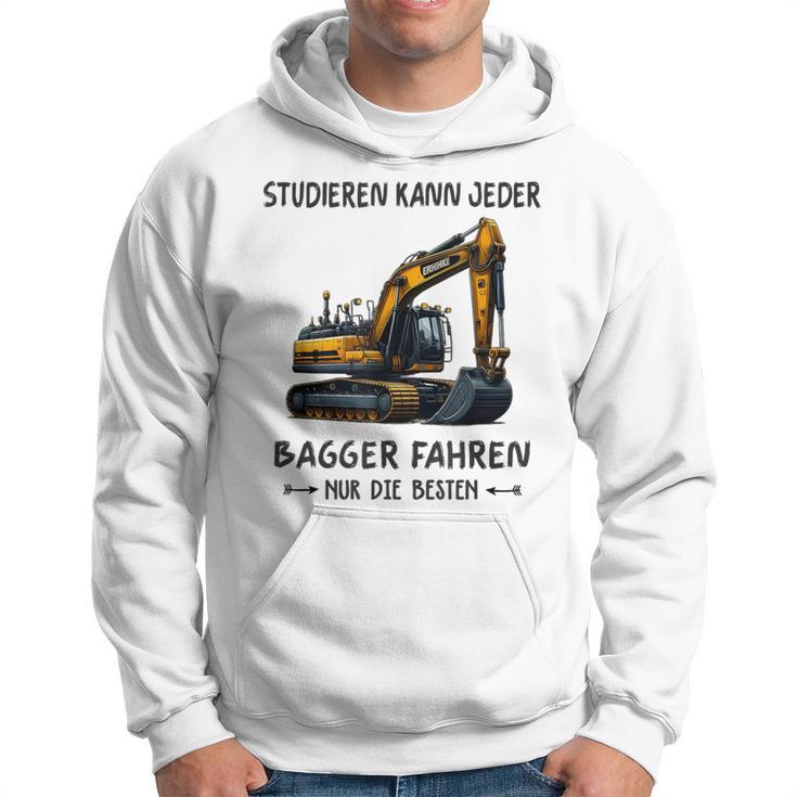 Studieren Kann Jeder Bagger Fahren Nur Die Besten Kapuzenpullover