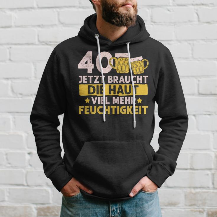 40 Braucht Die Haut Mehr Feuchtigkeit Birthday Kapuzenpullover Geschenke für Ihn