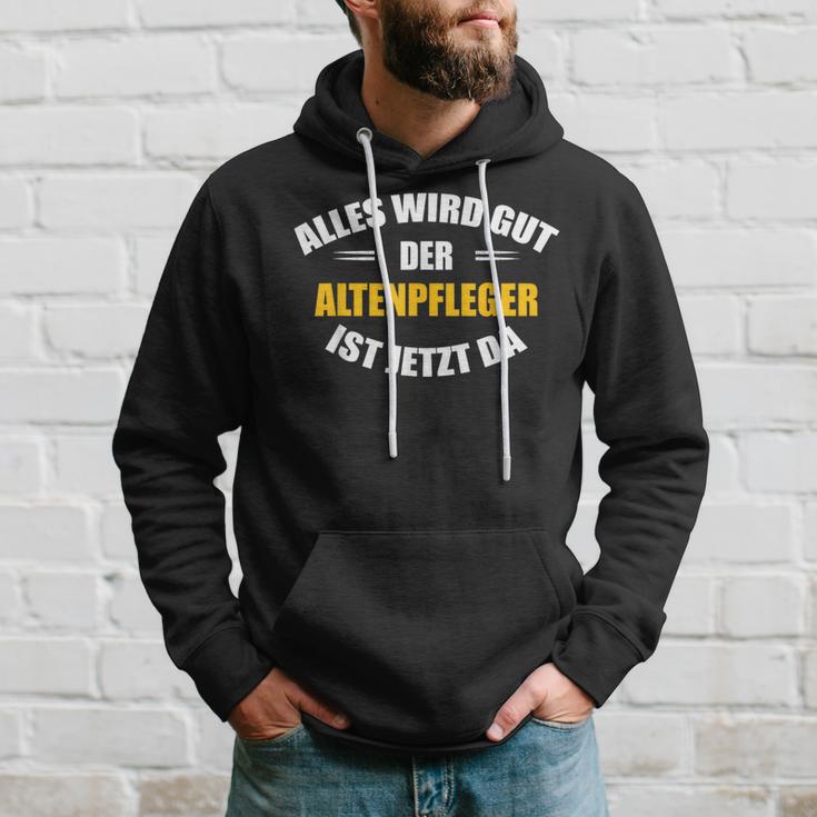 Alles Wird Gut Der Altenpflegeger Ist Jetzt Da S Kapuzenpullover Geschenke für Ihn