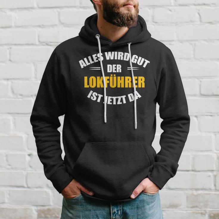 Alles Wird Gut Der Lokführer Ist Jetzt Da S Kapuzenpullover Geschenke für Ihn