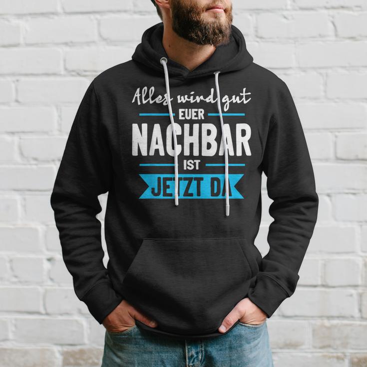 Alles Wird Gut Euer Nachbar Ist Jetzt Da Lieblingsnachbar Kapuzenpullover Geschenke für Ihn