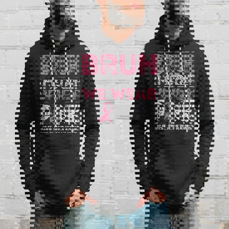 Breast Cancer Awareness For Boy Bruh In October We Wear Pink Hoodie Gifts for Him