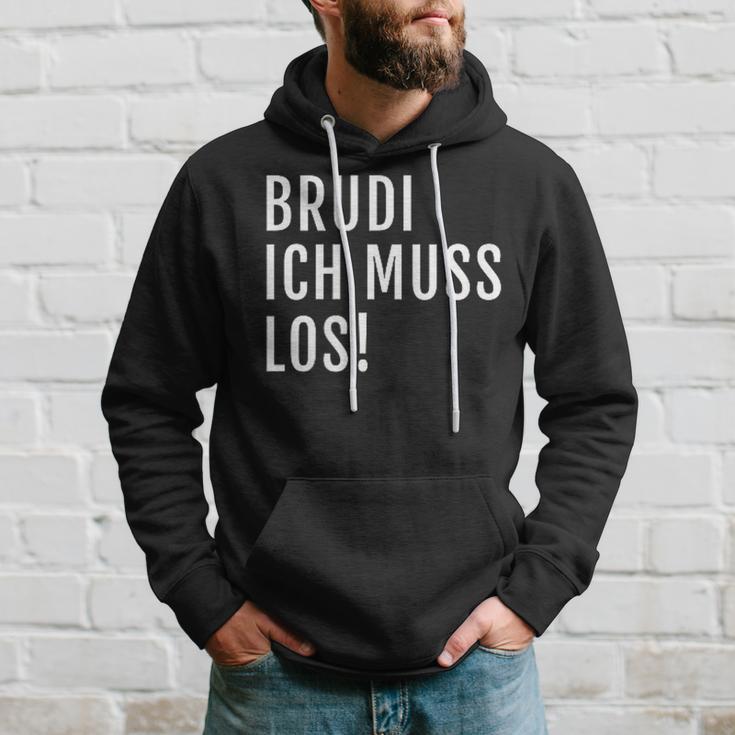 Brudi Ich Muss Los Deutschrap Fun Kapuzenpullover Geschenke für Ihn