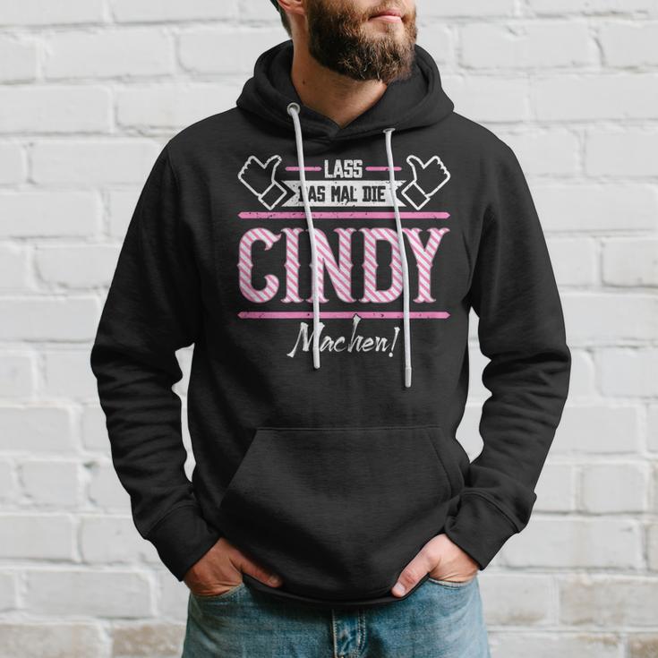 Cindy Lass Das Die Cindy Machen First Name S Kapuzenpullover Geschenke für Ihn