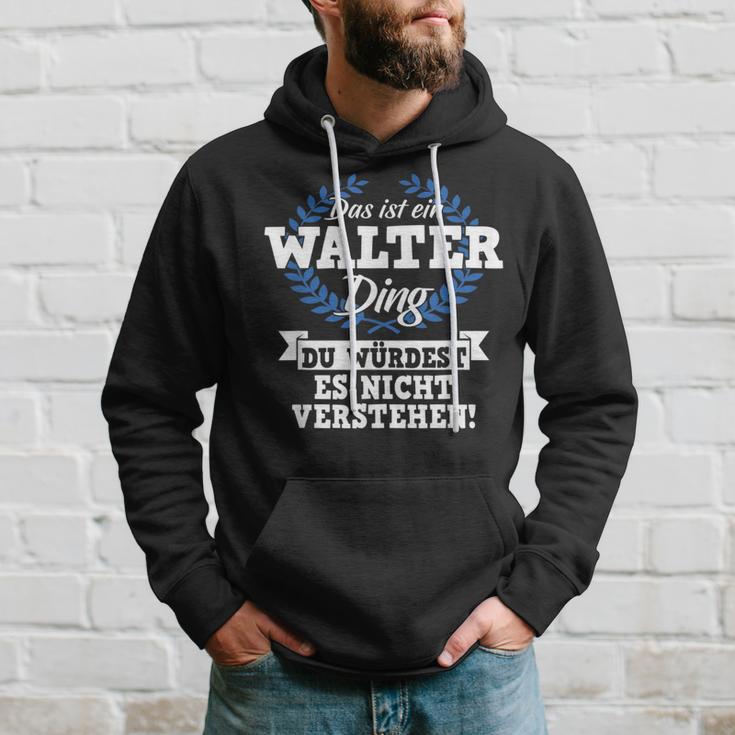 Das Ist Ein Walter Ding Du Würdest Es Nicht Understand Kapuzenpullover Geschenke für Ihn