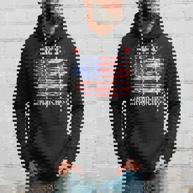I Dont Matching But I Do 4Th Of July Usa Flag Couples Hoodie Gifts for Him
