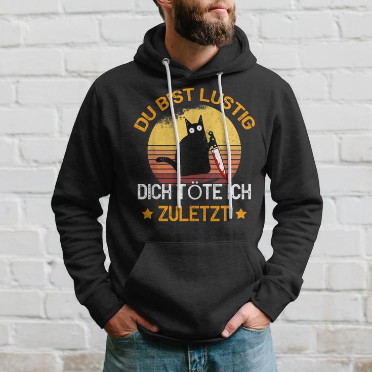 Du Bist Lustig Dich Töte Ich Last Last Cats Kapuzenpullover Geschenke für Ihn