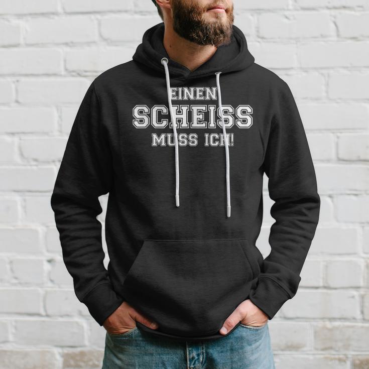 Ein Scheiss Muss Ich Muss Ich Sprücheom Hearzen Kapuzenpullover Geschenke für Ihn