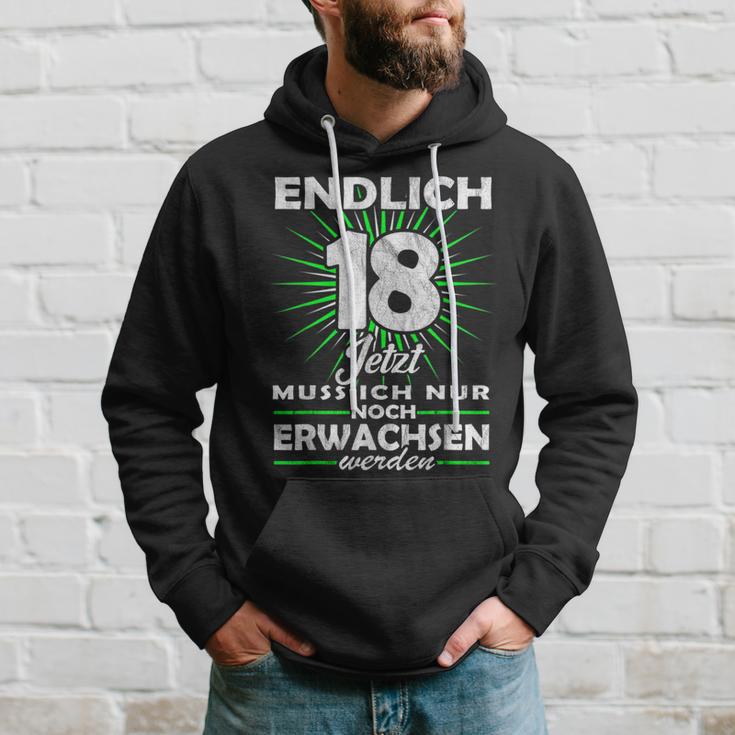 Endlich 18 Jetzt Muss Ich Nur Noch Erwachsene Werden Werden Kapuzenpullover Geschenke für Ihn