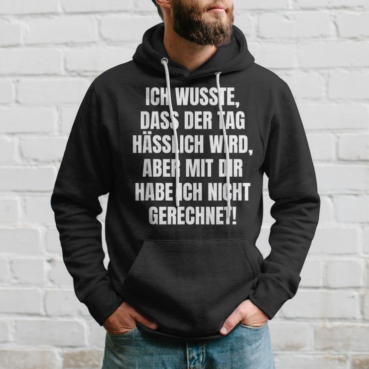 With Slogan Ich Wusste Dass Der Tag Hälich Wird Kapuzenpullover Geschenke für Ihn