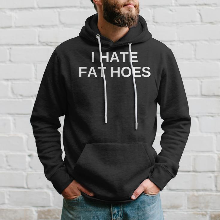 I Hate Fat Hoes Kapuzenpullover Geschenke für Ihn