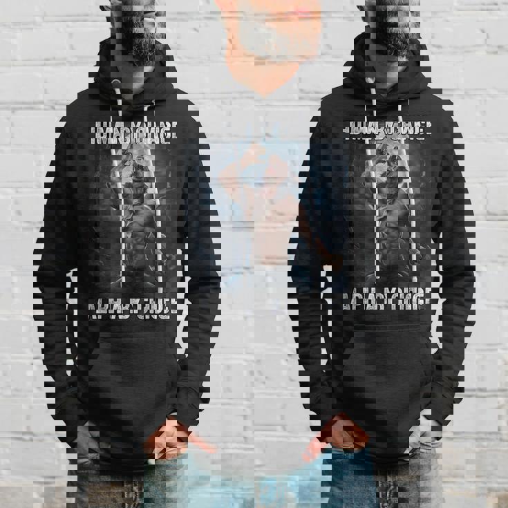 Human By Chance Alpha By Choice Cool Alpha Wolf Meme Hoodie Gifts for Him