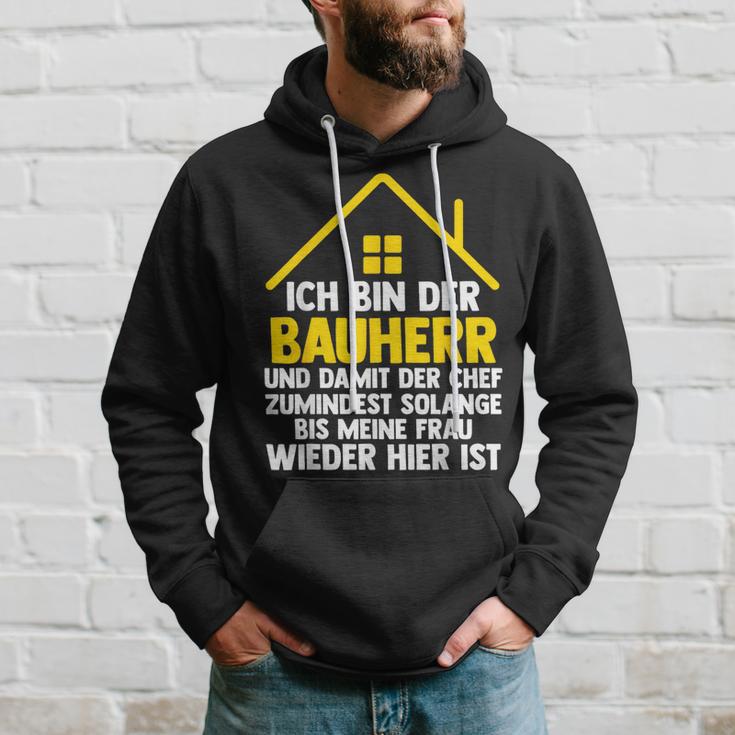 Ich Bin Der Bauherr Und Damit Der Chef Baustell Kapuzenpullover Geschenke für Ihn