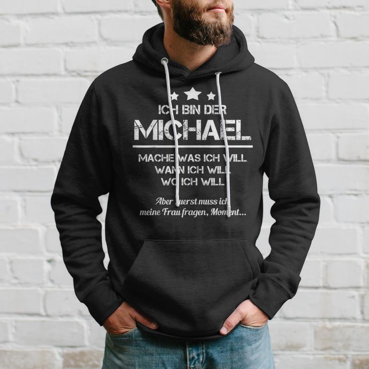 Ich Bin Der Michael Mache Was Ich Will Wann Ich Will Kapuzenpullover Geschenke für Ihn