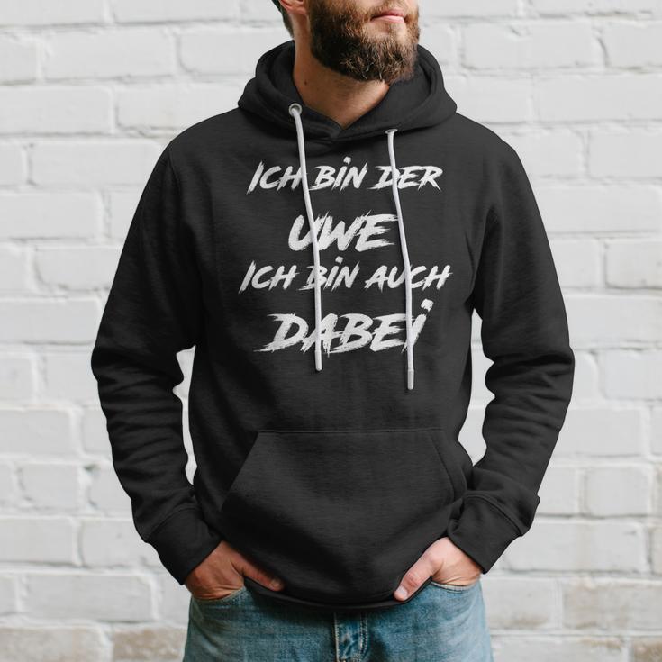 Ich Bin Der Uwe Ich Bin Auch Dabei S Kapuzenpullover Geschenke für Ihn