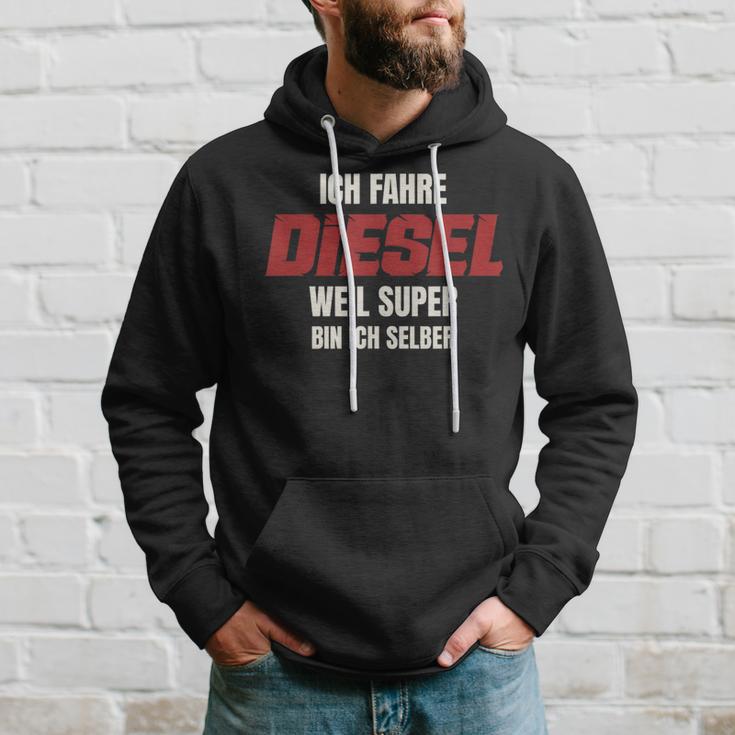 Ich Fahre Diesel Weil Super Bin Ich Selbst Kapuzenpullover Geschenke für Ihn