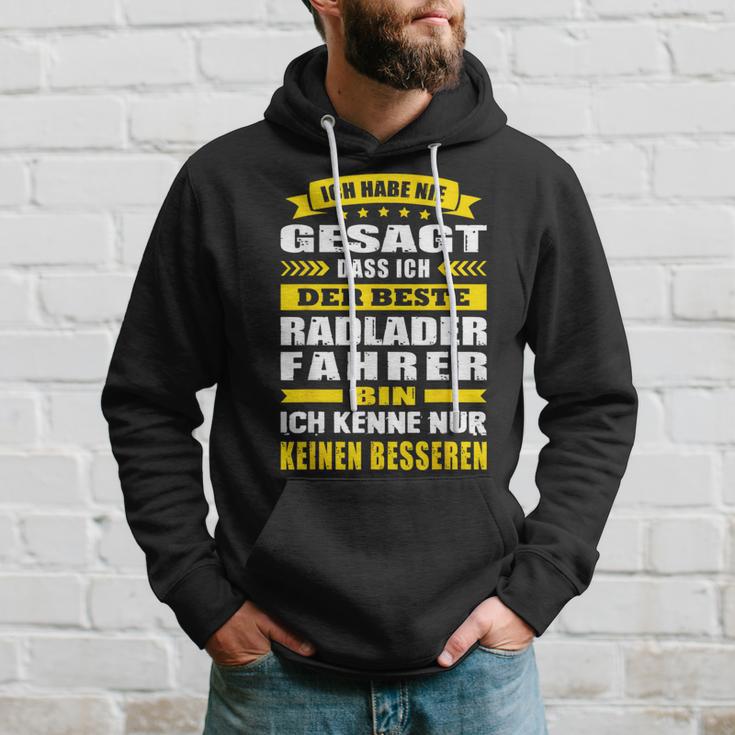 Ich Habe Nie Gesagt Dass Ich Der Beste Radladerfahrer Bin Kapuzenpullover Geschenke für Ihn