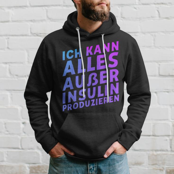 Ich Kann Alles Außer Insulin Produzieren Kapuzenpullover Geschenke für Ihn