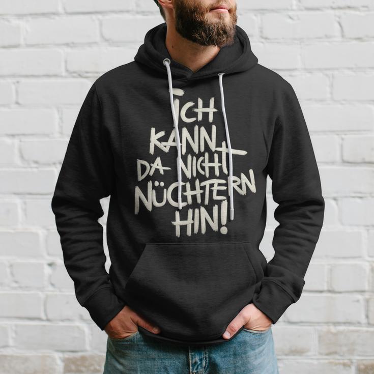 Ich Kann Da Nicht Nüchtern Hin Kapuzenpullover Geschenke für Ihn