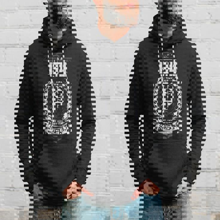 It's A Pepin Thing You Wouldn't Understand Personalized Last Name For Pepin Hoodie Gifts for Him