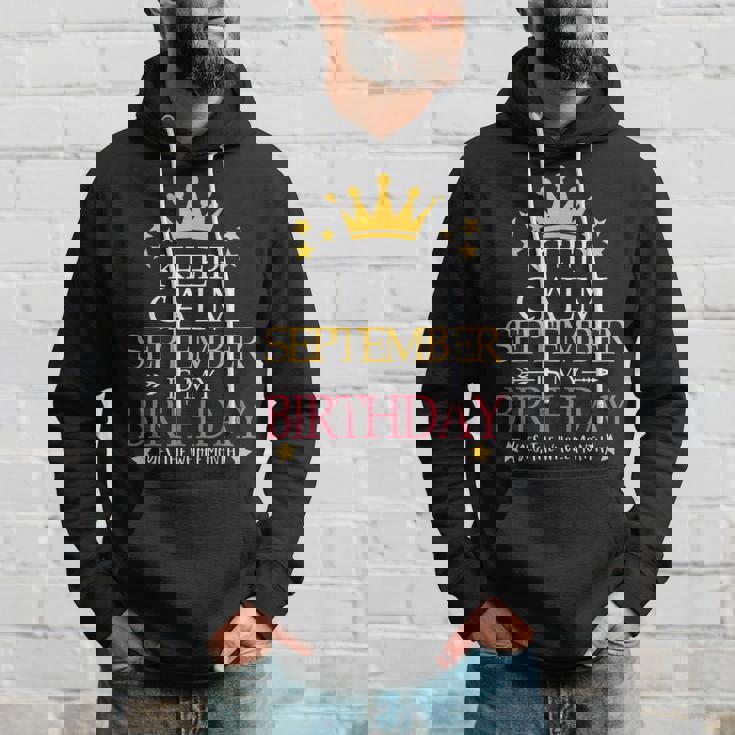 Keep Calm September Is My Birthday Yes The Whole Month Hoodie Gifts for Him