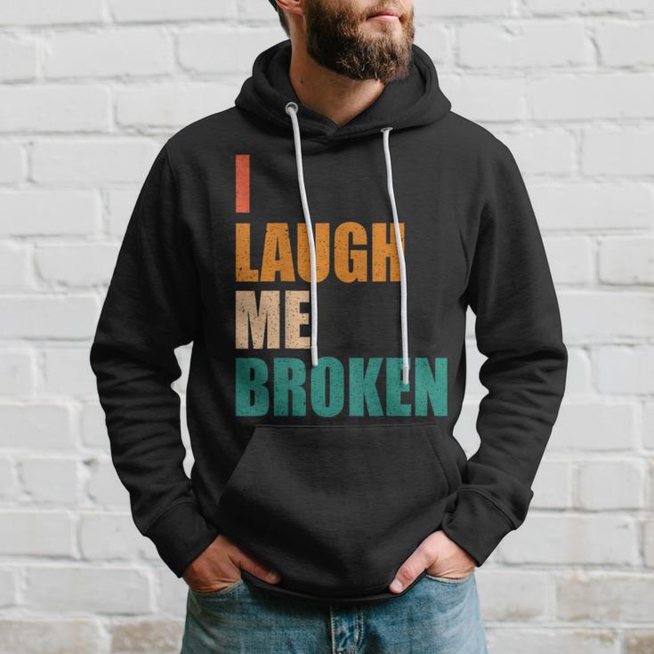 I Laugh Me Broken Dengli Sarkasm Kapuzenpullover Geschenke für Ihn