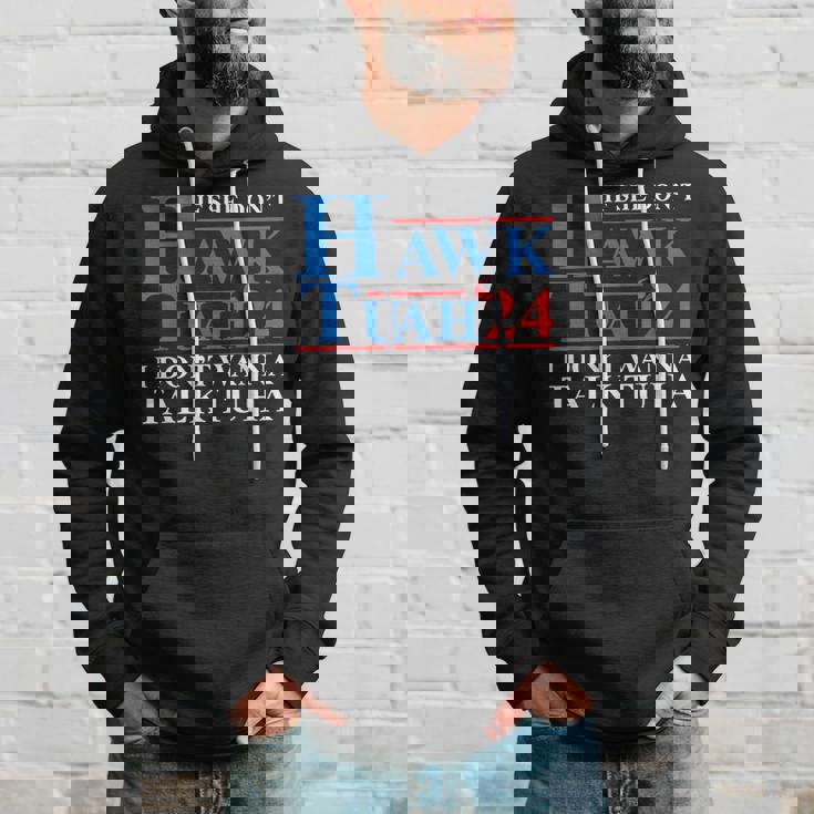 If She Dont Hawk Tuah I Dont Wanna Talk Tuha Meme Hawktuah Hoodie Gifts for Him