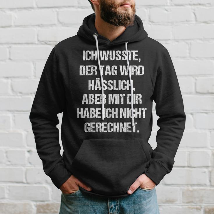 Tag Wird Usslich Aber Mit Dir Saying Fun Kapuzenpullover Geschenke für Ihn