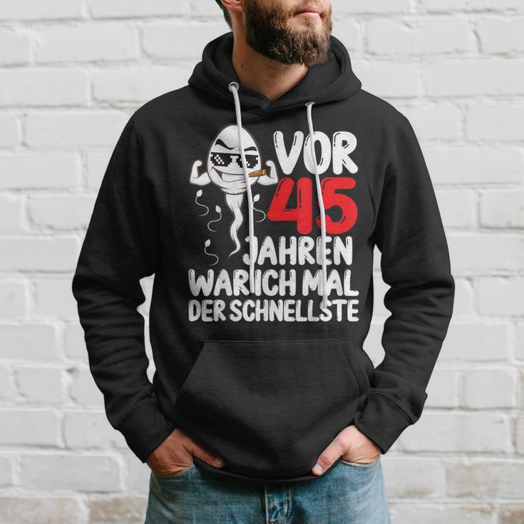 Vor 45 Jahren War Ich Mal Der Fastelste 45Th Birthday Man S Kapuzenpullover Geschenke für Ihn