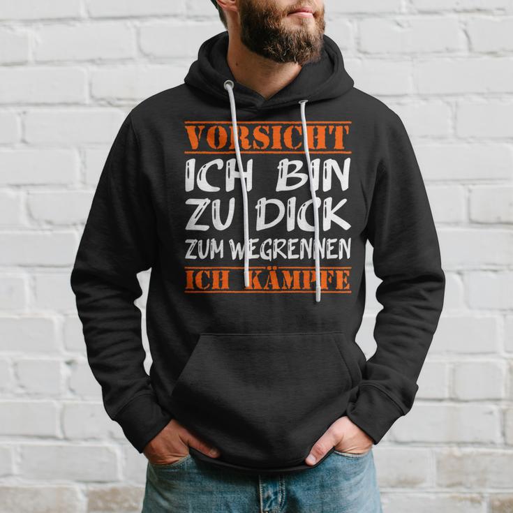 Vorsicht Ich Bin Zu Dick Zum Wegrennen Ich Kampffe Fett Kapuzenpullover Geschenke für Ihn