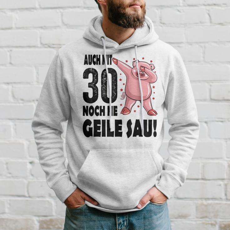 30Th Birthday Auch Mit 30 Noch Ne Geile Sau Kapuzenpullover Geschenke für Ihn