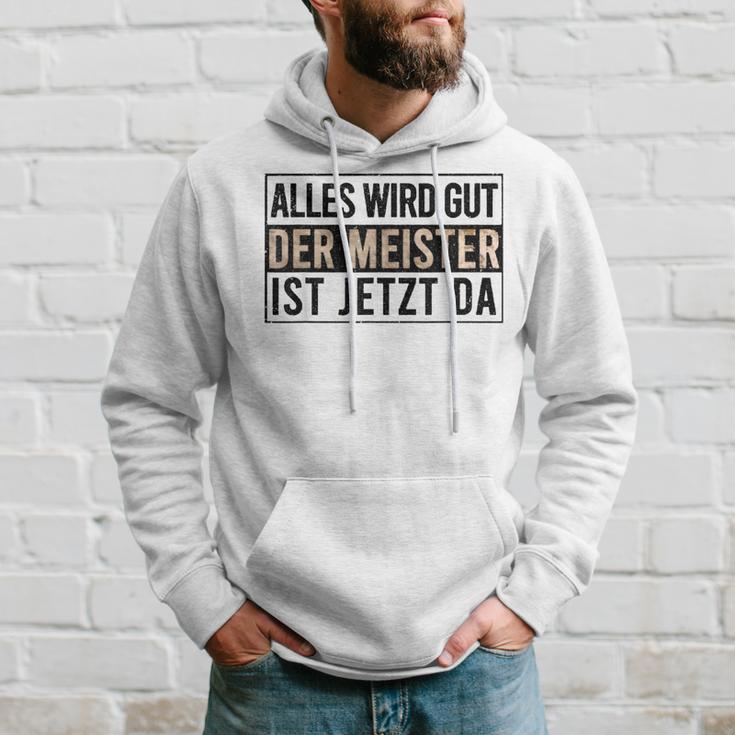 Alles Wird Gut Der Meister Ist S Kapuzenpullover Geschenke für Ihn