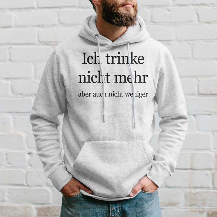 Fun Ich Trinke Nicht Mehr Aber Auch Nicht Weniger Iger Kapuzenpullover Geschenke für Ihn